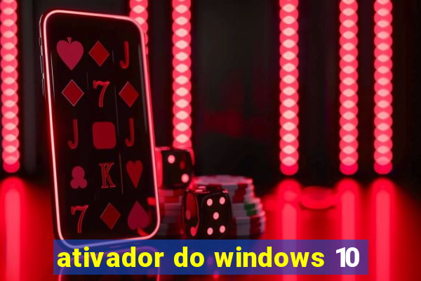 ativador do windows 10