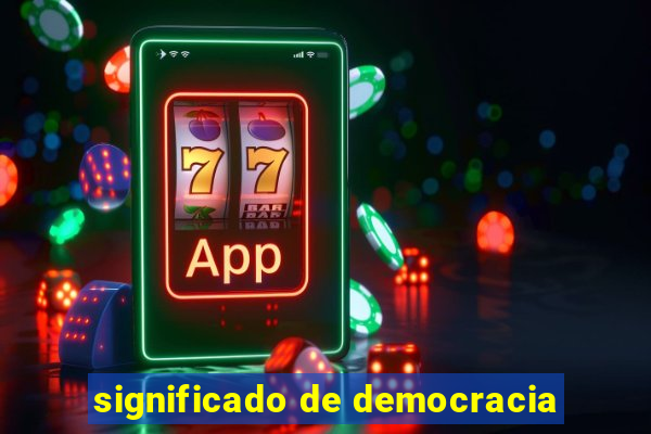 significado de democracia