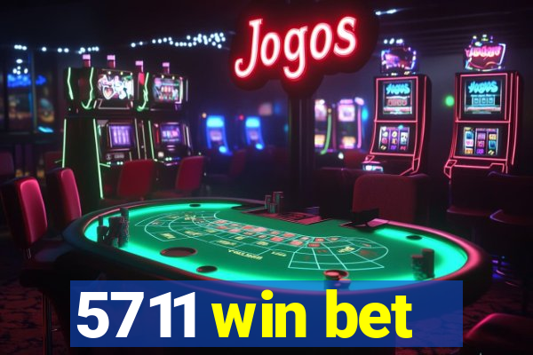 5711 win bet