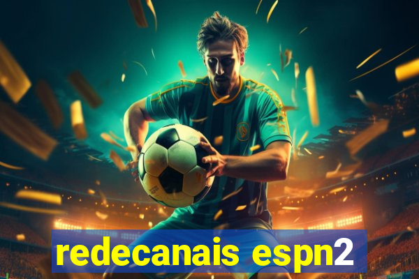 redecanais espn2