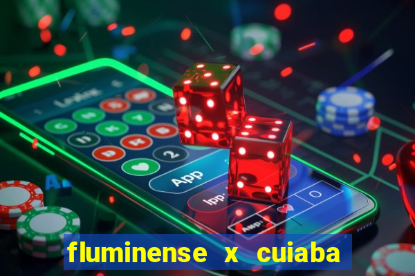 fluminense x cuiaba ao vivo