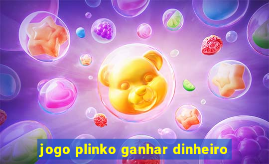 jogo plinko ganhar dinheiro