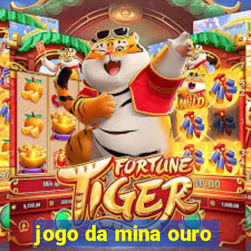 jogo da mina ouro