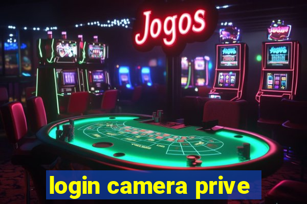 login camera prive