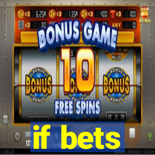 if bets