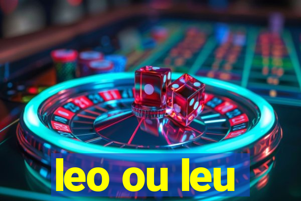 leo ou leu