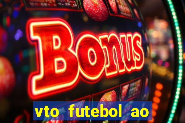 vto futebol ao vivo biz