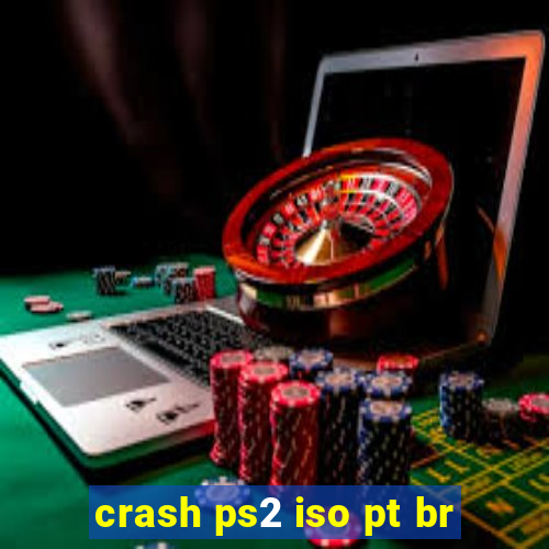 crash ps2 iso pt br