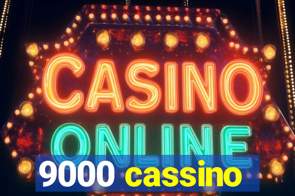 9000 cassino