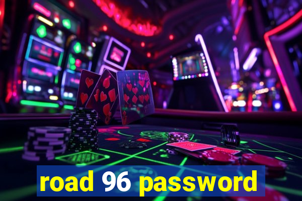 road 96 password