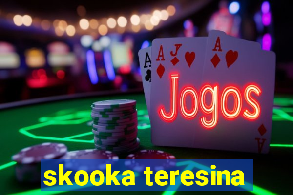 skooka teresina