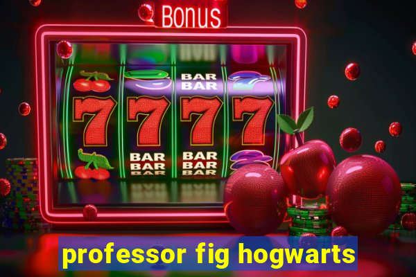 professor fig hogwarts