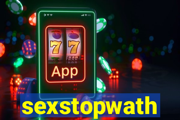 sexstopwath