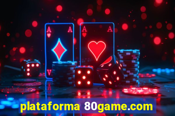 plataforma 80game.com