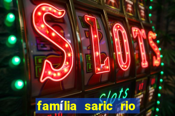 família saric rio de janeiro