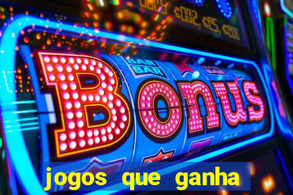 jogos que ganha dinheiro gratis