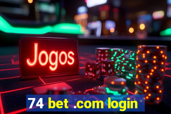 74 bet .com login