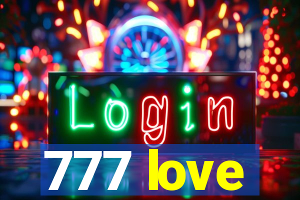 777 love