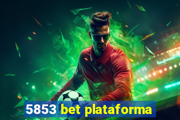 5853 bet plataforma