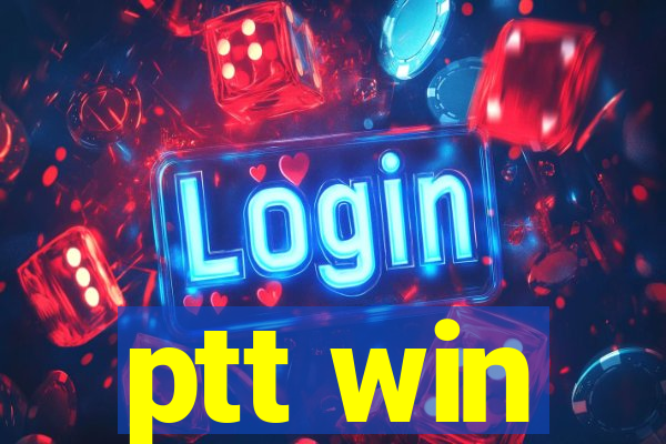 ptt win