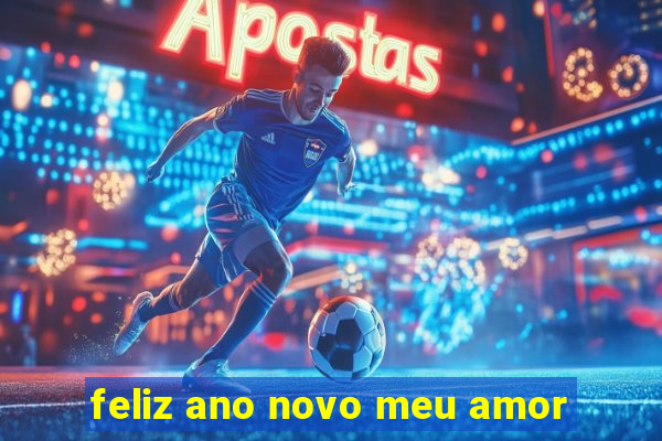 feliz ano novo meu amor