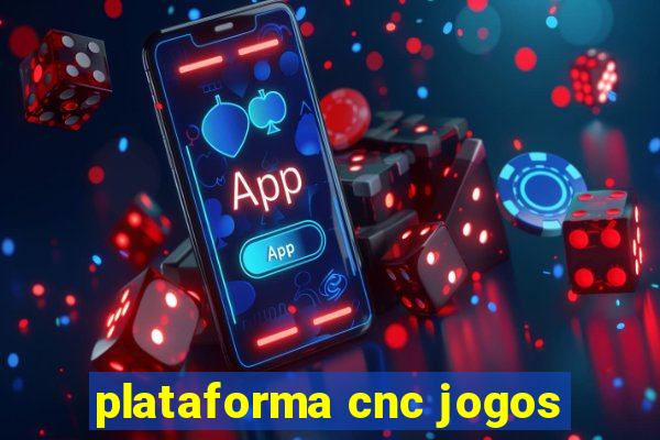 plataforma cnc jogos