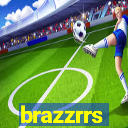 brazzrrs