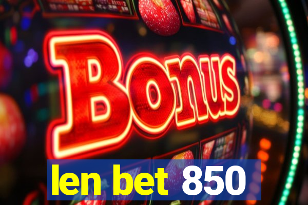 len bet 850