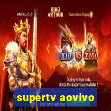 supertv aovivo