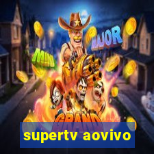 supertv aovivo