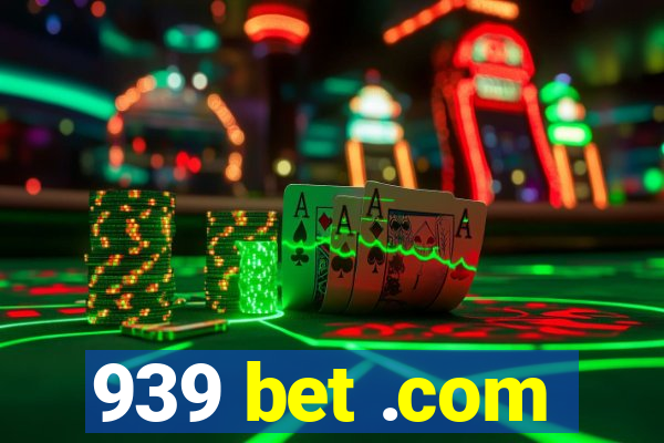 939 bet .com