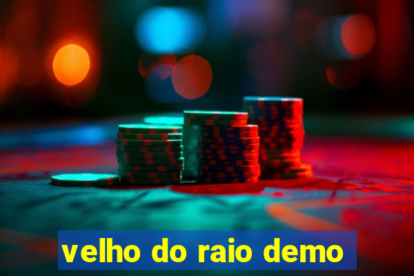 velho do raio demo