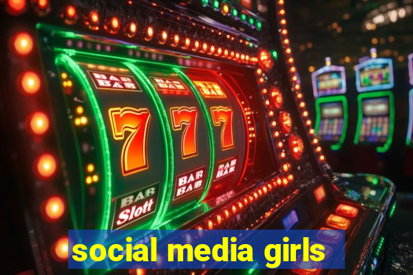 social media girls