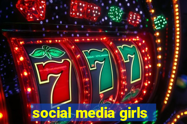 social media girls