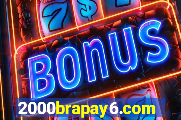 2000brapay6.com