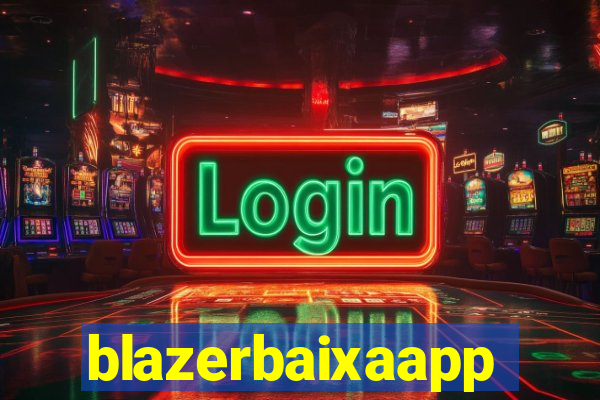 blazerbaixaapp