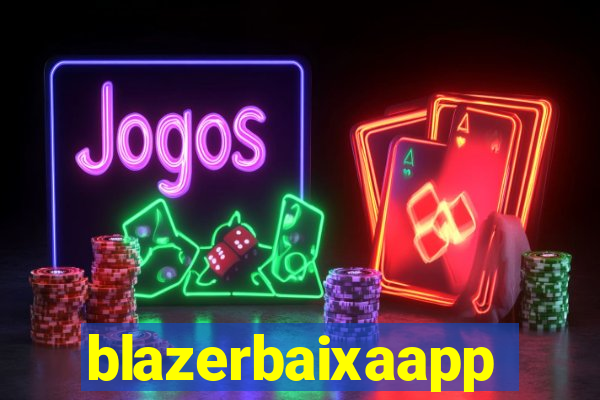 blazerbaixaapp