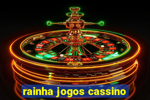 rainha jogos cassino