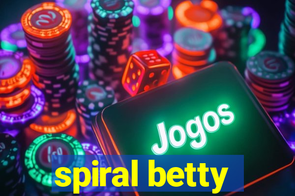 spiral betty