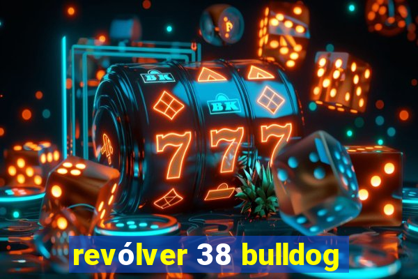 revólver 38 bulldog