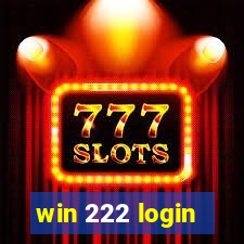 win 222 login