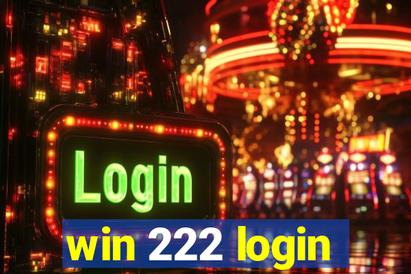 win 222 login