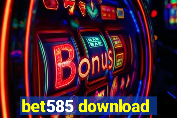 bet585 download