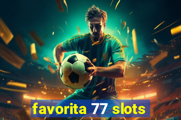 favorita 77 slots