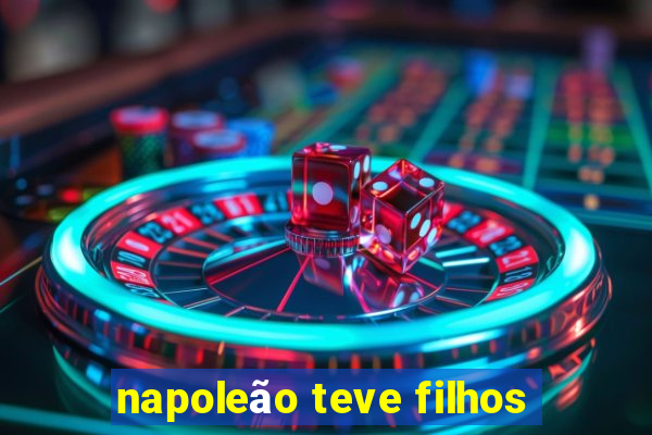 napoleão teve filhos