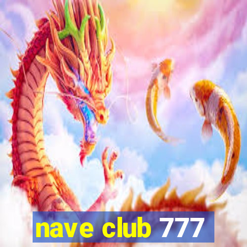 nave club 777