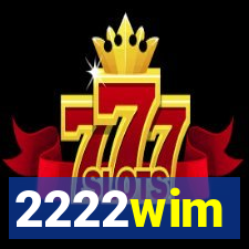 2222wim