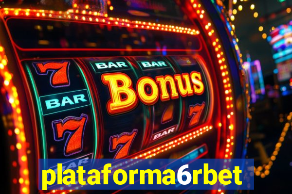 plataforma6rbet