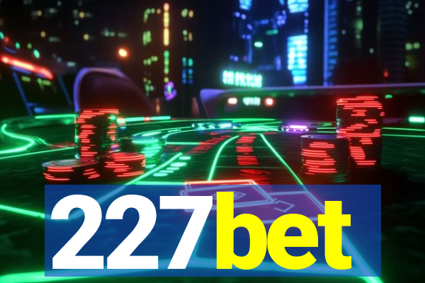 227bet