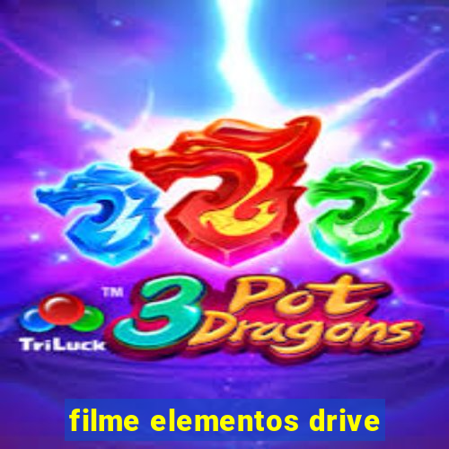 filme elementos drive